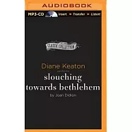 Slouching Towards Bethlehem(由知名演員黛安•基頓獻聲錄製)