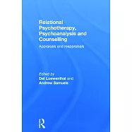 Relational Psychotherapy, Psychoanalysis and Counselling: Appraisals and Reappraisals