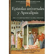 Epistolas universales y Apocalipsis / Universal Epistles and Revelation: Santiago, Pedro 1 Y 2, Juan 1, 2 Y 3, Judas, y Apocalip