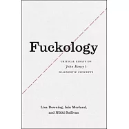 Fuckology: Critical Essays on John Money’s Diagnostic Concepts