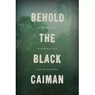 Behold the Black Caiman: A Chronicle of Ayoreo Life