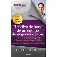 El código de honor de un equipo de negocios exitoso / Team Code of Honor: El secreto de los campeones para tener éxito en los ne