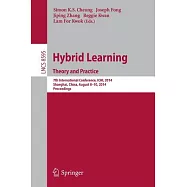 Hybrid Learning: Theory and Practice: 7th International Conference, ICHL 2014, Shanghai, China, August 8-10, 2014, Proceedings