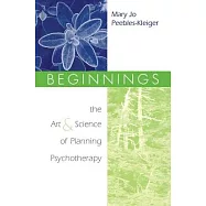 Beginnings: The Art and Science of Planning Psychotherapy