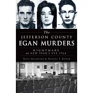 The Jefferson County Egan Murders: Nightmare on New Year&rsquo;s Eve 1964