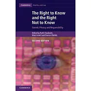The Right to Know and the Right Not to Know: Genetic Privacy and Responsibility