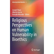 Religious Perspectives on Human Vulnerability in Bioethics