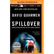 Spillover: Animal Infections and the Next Human Pandemic