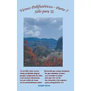 Versos Polifaséticos Parte VII, Sólo para Ti