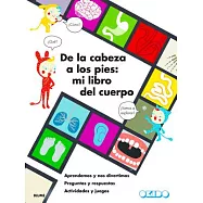 De la cabeza a los pies / From head to toe: Mi libro del cuerpo / my book of the body