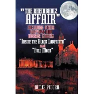 The Rheinbholz Affair Including Other Suspense and Horror Stories: Inside the Black Labyrinth and Full Moon