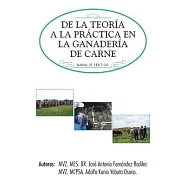 De la teoría a la práctica en la ganadería de carne: Manual De Prácticas