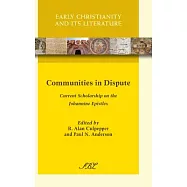 Communities in Dispute: Current Scholarship on the Johannine Epistles
