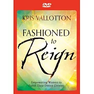 Fashioned to Reign: Empowering Women to Fulfill Their Divine Destiny