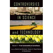 Controversies in Science & Technology, Volume 4: From Sustainability to Surveillance