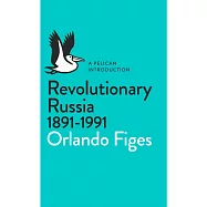 Revolutionary Russia, 1891-1991