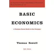Basic Economics: A Common Sense Guide to the Economy