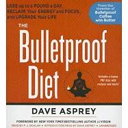 The Bulletproof Diet: Lose Up to a Pound a Day, Reclaim Your Energy and Focus, and Upgrade Your Life