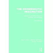 The Hermeneutic Imagination: Outline of a Positive Critique of Scientism and Sociology