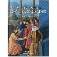 Mamerot; Les Passages D’outremer / a Chronicle of the Crusades