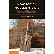 How Social Movements Die: Repression and Demobilization of the Republic of New Africa