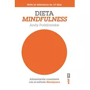 Dieta mindfulness / The Headspace Diet: Alimentacion Consciente Con El Metodo Headspace