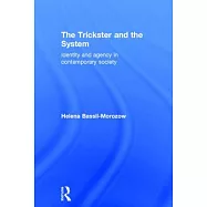 The Trickster and the System: Identity and Agency in Contemporary Society