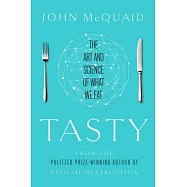 Tasty: The Art and Science of What We Eat
