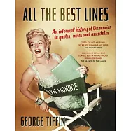 All the Best Lines: An Informal History of the Movies in Quotes, Notes and Anecdotes