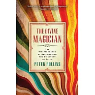 The Divine Magician: The Disappearance of Religion and the Discovery of Faith
