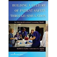 Building a Culture of Patient Safety: An Interprofessional Learning Model