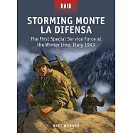 Storming Monte La Difensa: The First Special Service Force at the Winter Line, Italy 1943