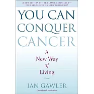 You Can Conquer Cancer: A New Way of Living