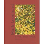 Mark Leonhard: A Few Feet Away: Naturfotografien / Nature Photography