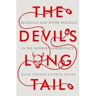 The Devil’s Long Tail: Religious and Other Radicals in the Internet Marketplace