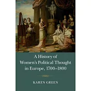 A History of Women’s Political Thought in Europe, 1700-1800