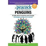 A Peacock in the Land of Penguins: A Fable about Creativity and Courage