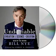 Undeniable: Evolution and the Science of Creation