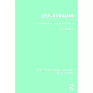 Levi-Strauss (Rle Social Theory): Structuralism and Sociological Theory