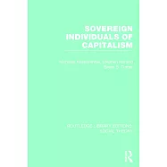 Sovereign Individuals of Capitalism (Rle Social Theory)