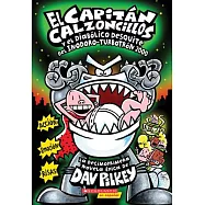 El Capitan Calzoncillos y el diabolico desquite del Inodoro Turbotron 2000 / Captain Underpants and the Tyrannical Retaliation of the Turbo Toilet 2000