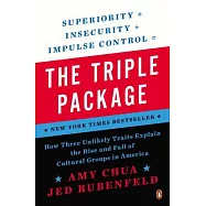 The Triple Package: How Three Unlikely Traits Explain the Rise and Fall of Cultural Groups in America