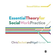 Essential Theory for Social Work Practice