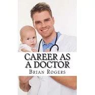 Career as a Doctor: What They Do, How to Become One, and What the Future Holds!