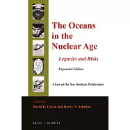 The Oceans in the Nuclear Age: Legacies and Risks