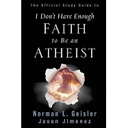 The Official Study Guide to I Don&rsquo;t Have Enough Faith to Be an Atheist