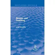Reason and Teaching (Routledge Revivals)