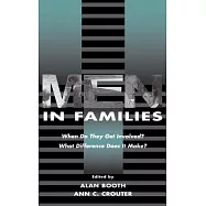 Men in Families: When Do They Get Involved? What Difference Does It Make?