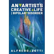 Alfredo’s Journey: An Artist’s Creative Life with Bipolar Disorder