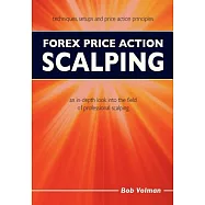 Forex Price Action Scalping: An In-Depth Look into the Field of Professional Scalping